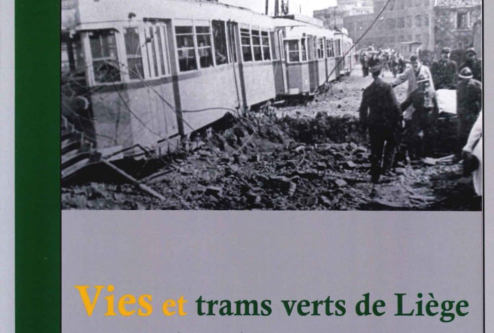 Vies et trams vert de Liège dans les guerres
